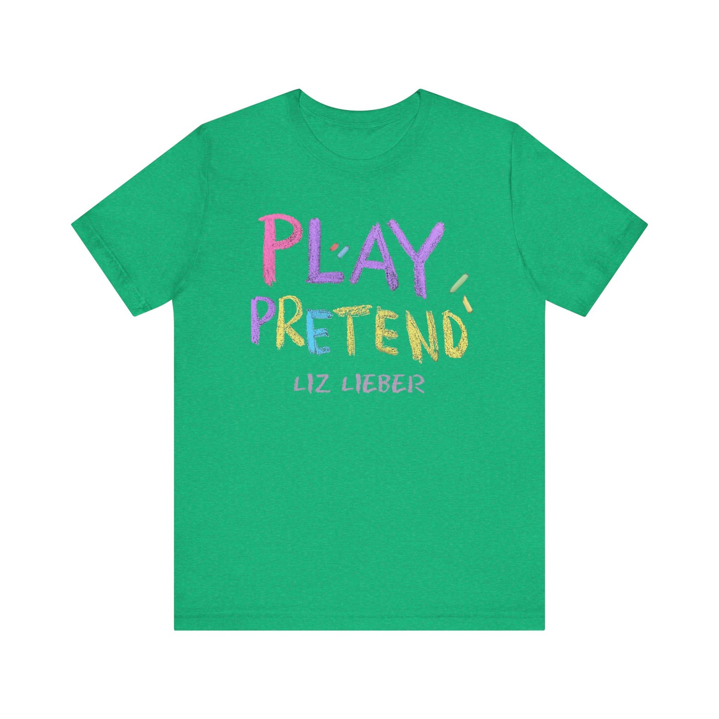 "Play Pretend" Unisex Light Cotton Tee