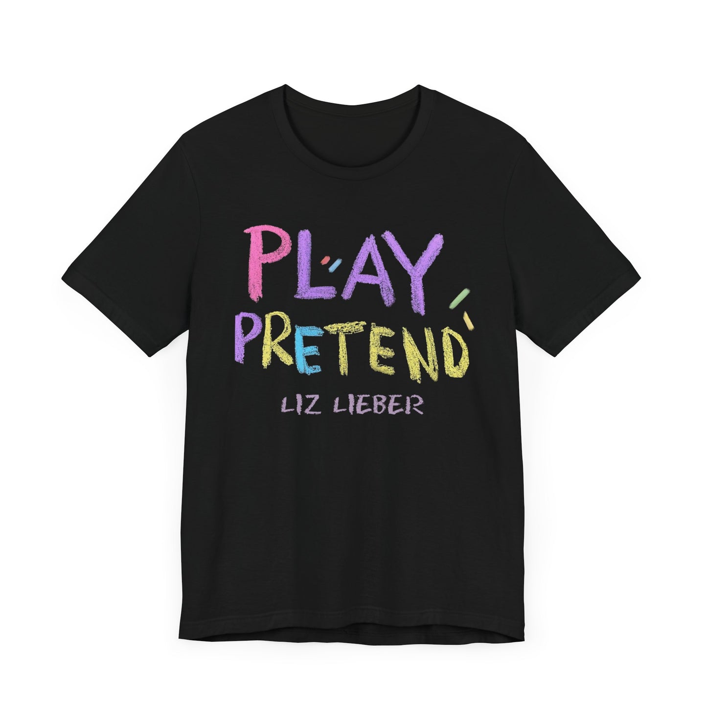 "Play Pretend" Unisex Light Cotton Tee
